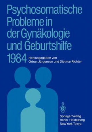 Книга Psychosomatische Probleme in der Gynäkologie und Geburtshilfe 1984 Ortrun Jürgensen