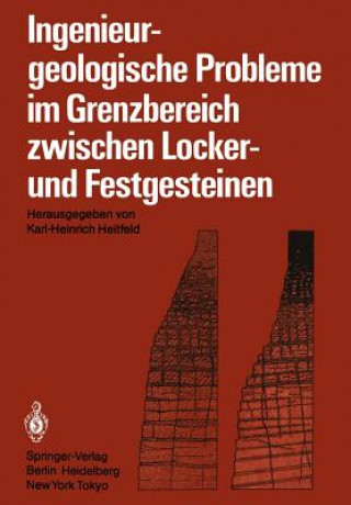 Kniha Ingenieurgeologische Probleme im Grenzbereich Zwischen Locker- und Festgesteinen Karl-Heinrich Heitfeld