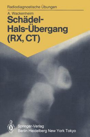 Könyv Schadel-hals-ubergang (RX, CT) Auguste Wackenheim