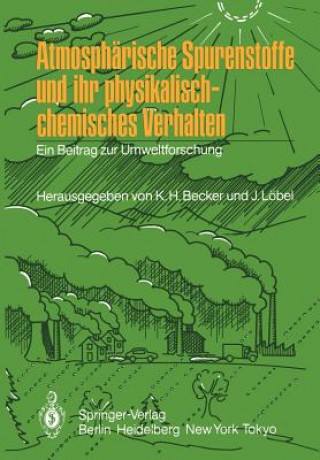 Книга Atmospharische Spurenstoffe und Ihr Physikalisch-chemisches Verhalten Karl H. Becker