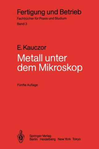 Kniha Metall unter dem Mikroskop Egon Kauczor