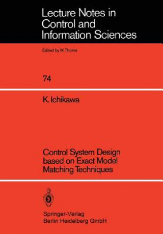 Książka Control System Design based on Exact Model Matching Techniques Kunihiko Ichikawa