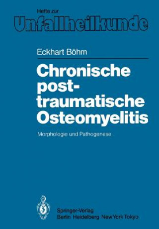 Carte Chronische posttraumatische Osteomyelitis Eckart Böhm