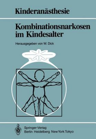 Knjiga Kombinationsnarkosen im Kindesalter Wolfgang Dick