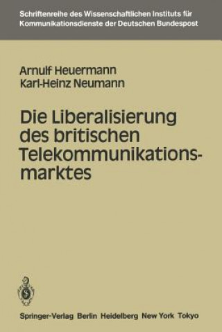 Книга Die Liberalisierung Des Britischen Telekommunikationsmarktes Arnulf Heuermann