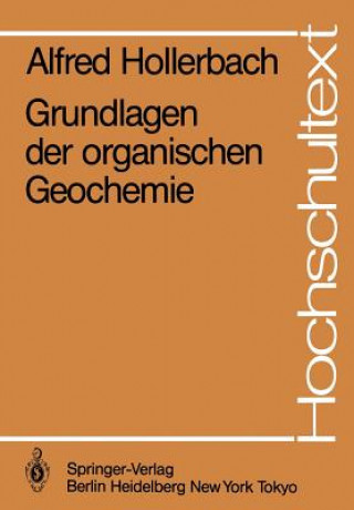 Kniha Grundlagen der organischen Geochemie Alfred Hollerbach
