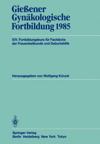 Kniha Giessener Gynakologische Fortbildung 1985 Wolfgang Künzel