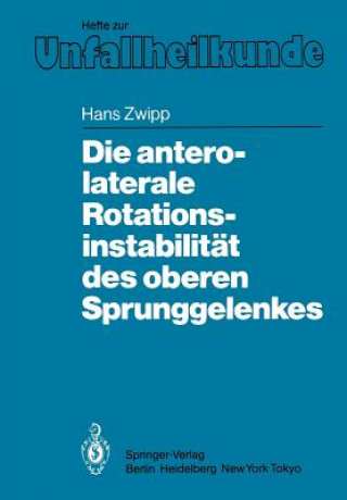 Kniha Die antero-laterale Rotationsinstabilität des oberen Sprunggelenkes Hans Zwipp