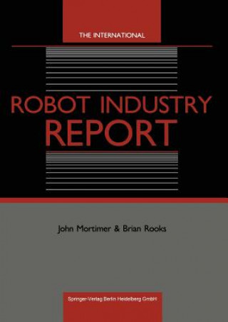 Kniha International Robot Industry Report John Mortimer