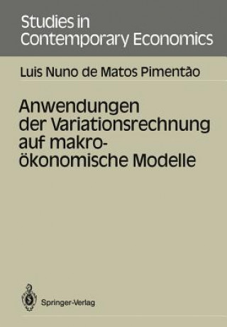 Kniha Anwendungen der Variationsrechnung auf Makrookonomische Modelle Luis N. de Matos Pimentao