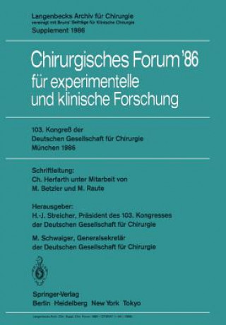 Carte 103. Kongreß der Deutschen Gesellschaft für Chirurgie München, 23. - 26. April 1986 M. Schwaiger