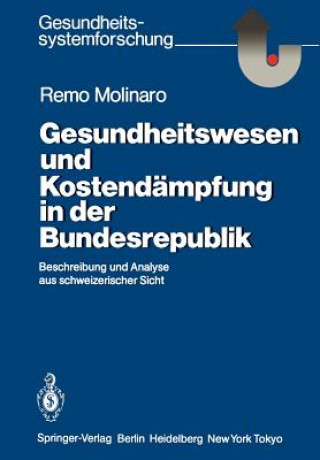 Knjiga Gesundheitswesen und Kostendämpfung in der Bundesrepublik Remo Molinaro