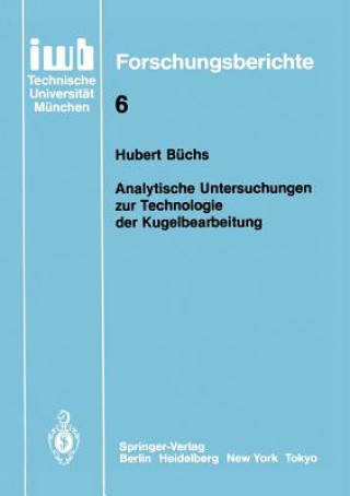 Carte Analytische Untersuchungen zur Technologie der Kugelbearbeitung Hubert Büchs