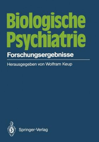 Könyv Biologische Psychiatrie W. Keup
