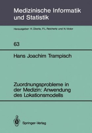 Könyv Zuordnungsprobleme in der Medizin, Anwendung des Lokationsmodells Hans J. Trampisch