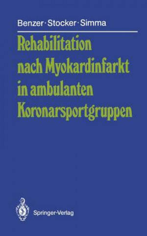 Książka Rehabilitation nach Myokardinfarkt in ambulanten Koronarsportgruppen Werner Benzer