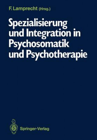 Carte Spezialisierung und Integration in Psychosomatik und Psychotherapie Friedhelm Lamprecht