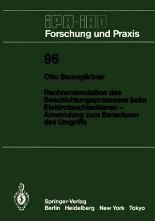 Kniha Rechnersimulation des Beschichtungsprozesses beim - Elektrotauchlackieren Anwendung zum Berechnen des Umgriffs Otto Baumgärtner