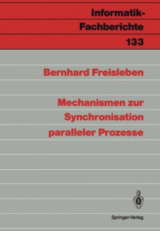 Könyv Mechanismen zur Synchronisation paralleler Prozesse Bernhard Freisleben