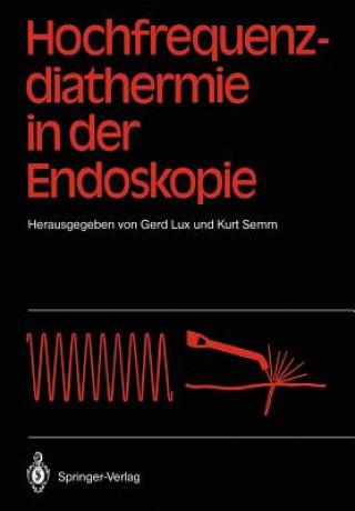 Kniha Hochfrequenz-diathermie in der Endoskopie Gerd Lux