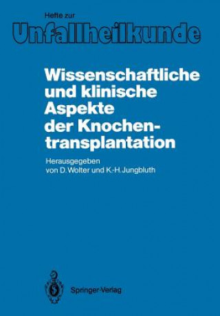 Książka Wissenschaftliche und klinische Aspekte der Knochentransplantation Karl-Heinz Jungbluth