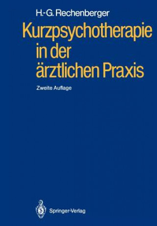 Könyv Kurzpsychotherapie in der ärztlichen Praxis Heinz-Günter Rechenberger