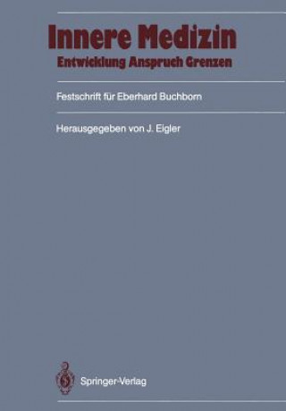 Könyv Innere Medizin: Entwicklung, Anspruch, Grenzen Jochen Eigler