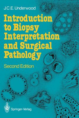 Kniha Introduction to Biopsy Interpretation and Surgical Pathology James C. E. Underwood