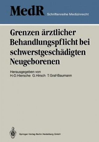 Kniha Grenzen arztlicher Behandlungspflicht bei schwerstgeschadigten Neugeborenen Toni Graf-Baumann