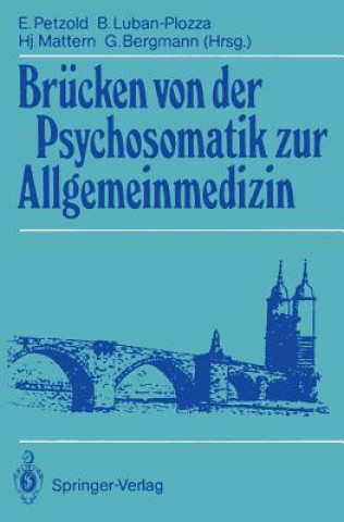 Könyv Brucken von der Psychosomatik zur Allgemeinmedizin Günther Bergmann