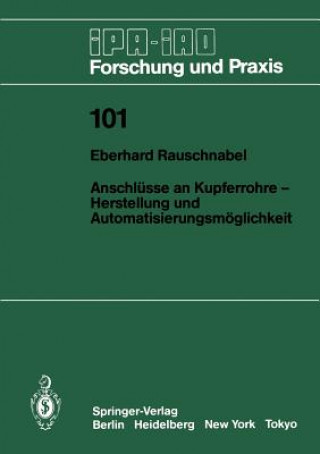 Könyv Anschlusse an Kupferrohre - Herstellung und Automatisierungsmoglichkeit Eberhard Rauschnabel