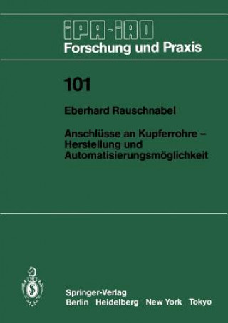 Książka Anschlusse an Kupferrohre - Herstellung und Automatisierungsmoglichkeit Eberhard Rauschnabel