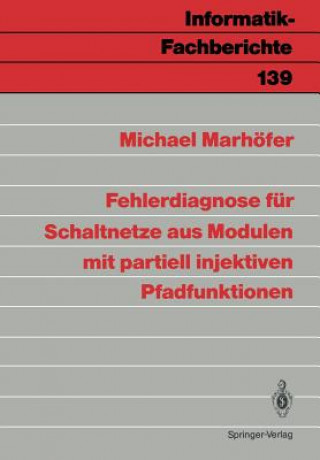 Kniha Fehlerdiagnose für Schaltnetze aus Modulen mit partiell injektiven Pfadfunktionen Michael Marhöfer