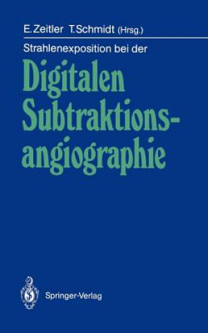 Könyv Strahlenexposition bei der Digitalen Subtraktionsangiographie T. Schmidt