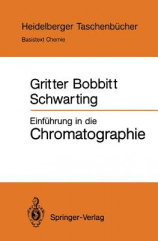 Könyv Einfuhrung in Die Chromatographie Roy J. Gritter