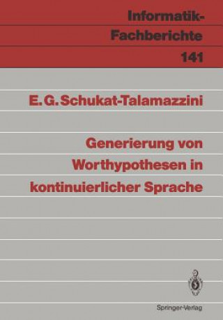 Kniha Generierung von Worthypothesen in kontinuierlicher Sprache Ernst G. Schukat-Talamazzini