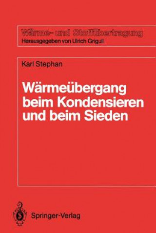 Könyv Wärmeübergang beim Kondensieren und beim Sieden Karl Stephan