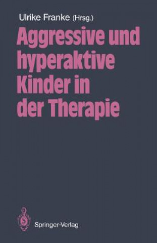Carte Aggressive und Hyperaktive Kinder in der Therapie Ulrike Franke