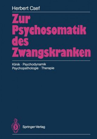 Kniha Zur Psychosomatik des Zwangskranken Herbert Csef