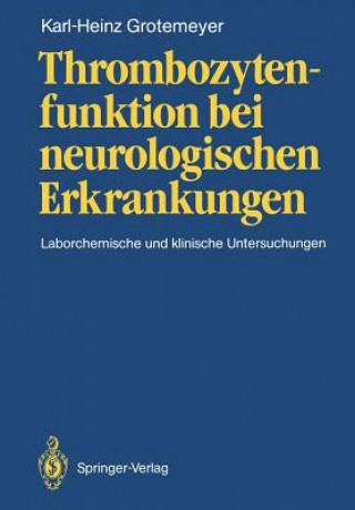 Book Thrombozytenfunktion bei neurologischen Erkrankungen Karl-Heinz Grotemeyer