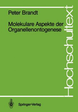 Könyv Molekulare Aspekte der Organellenontogenese Peter Brandt