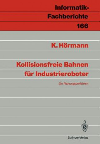 Kniha Kollisionsfreie Bahnen für Industrieroboter Klaus Hörmann