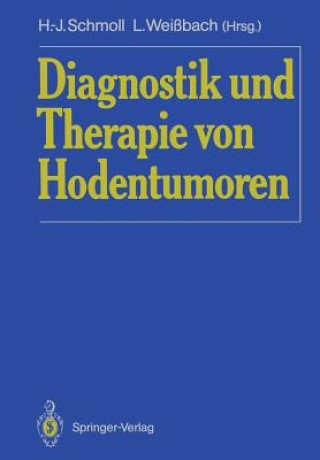Kniha Diagnostik Und Therapie Von Hodentumoren Hans-Joachim Schmoll