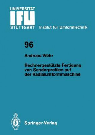 Könyv Rechnergestützte Fertigung von Sonderprofilen auf der Radialumformmaschine Andreas Wöhr