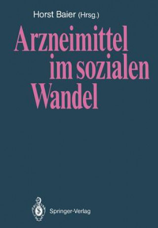 Kniha Arzneimittel im sozialen Wandel Horst Baier