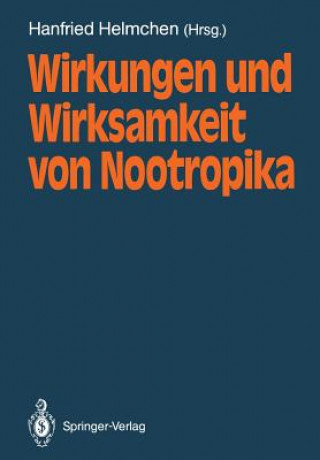 Könyv Wirkungen und Wirksamkeit von Nootropika Hanfried Helmchen