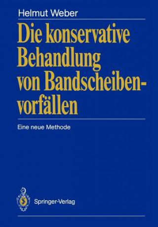 Książka Die konservative Behandlung von Bandscheibenvorfällen Helmut Weber