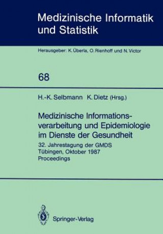 Könyv Medizinische Informationsverarbeitung und Epidemiologie im Dienste der Gesundheit Klaus Dietz