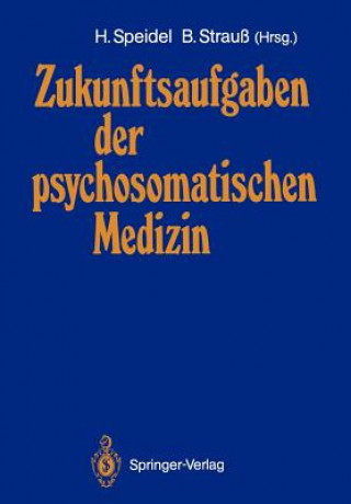 Książka Zukunftsaufgaben der psychosomatischen Medizin Hubert Speidel