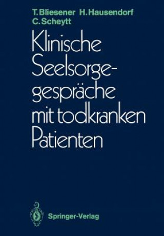 Kniha Klinische Seelsorgegesprache Mit Todkranken Patienten Thomas Bliesener